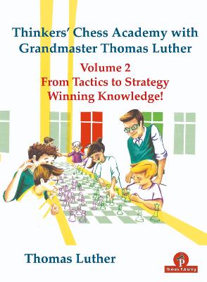 Thinker's chess academy with GM Thomas Luther, vol.2