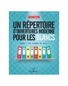 Un répertoire d'ouvertures moderne pour les Blancs