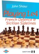 Playing 1.e4 - French defence & Sicilian sidelines