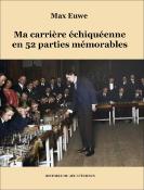 Ma carrière échiquéenne en 52 parties mémorables