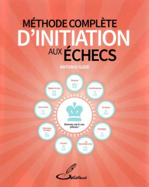 Méthode complète d'initiation aux échecs