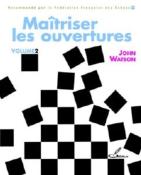 Maîtriser les ouvertures, volume 2