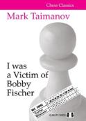 I was a victim of Bobby Fischer