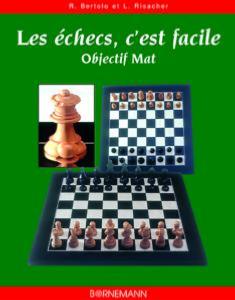 Les échecs, c'est facile. Objectif mat.