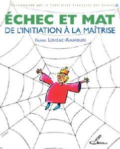 Echec et mat : de l'initiation à la maîtrise