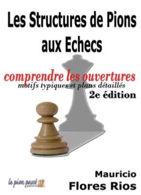 Les structures de pions aux Echecs, 2e édition