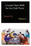 Crucial Chess Skills for the Club Player 2