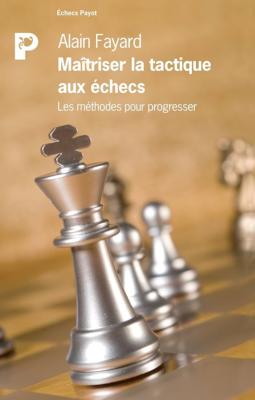 Maîtriser la tactique aux échecs